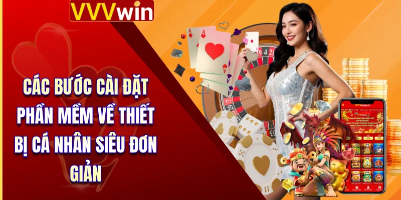 Tải App VVVWin - Trải Nghiệm Cá Cược An Toàn Trên Mobile 2 Các bước cài đặt phần mềm về thiết bị cá nhân siêu đơn giản