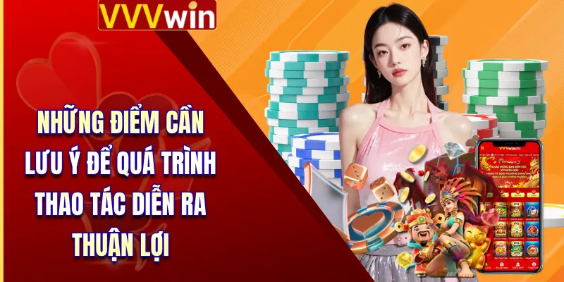 Tải App VVVWin - Trải Nghiệm Cá Cược An Toàn Trên Mobile 3 Những điểm cần lưu ý để quá trình thao tác diễn ra thuận lợi