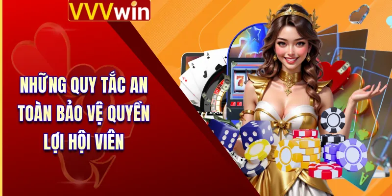 Đăng Ký VVVWin - Hướng Dẫn Mở Nick Game Nhận Thưởng Khủng 4 Những quy tắc an toàn bảo vệ quyền lợi hội viên