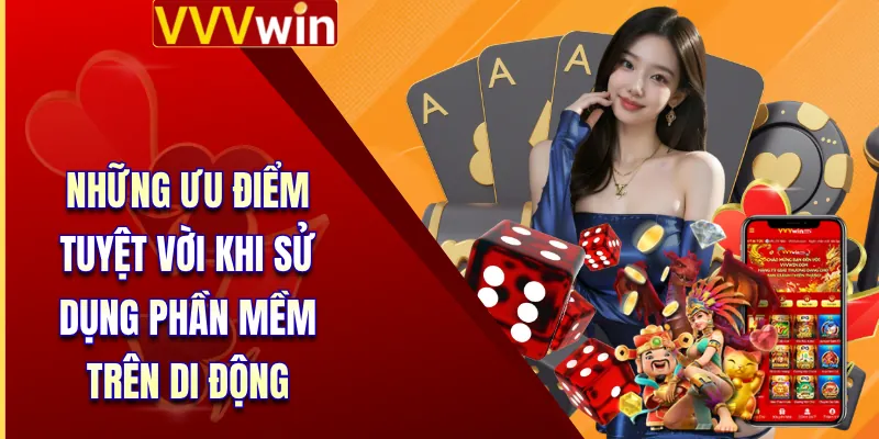 Tải App VVVWin - Trải Nghiệm Cá Cược An Toàn Trên Mobile 4 Những ưu điểm tuyệt vời khi sử dụng phần mềm trên di động