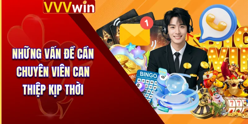 Liên Hệ VVVWin 3 Những vấn đề cần chuyên viên can thiệp kịp thời