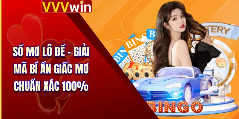 Sổ Mơ Lô Đề - Giải Mã Bí Ẩn Giấc Mơ Chuẩn Xác 100% 1 Sổ Mơ Lô Đề