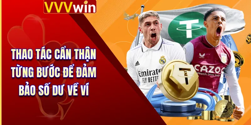Rút Tiền VVVWin - Hướng Dẫn Các Bước Nhận Thưởng An Toàn 3 Thao tác cẩn thận từng bước để đảm bảo số dư về ví